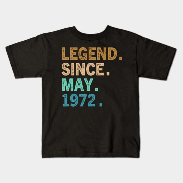 50 Year Old Gift Legend Since May 1972 50th Birthday Vintage Kids T-Shirt by TeeAMS